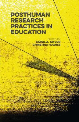 Posthuman Research Practices in Education 1349686875 Book Cover