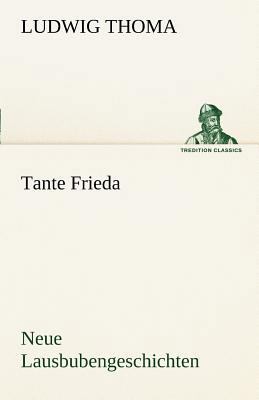 Tante Frieda. Neue Lausbubengeschichten [German] 3842493916 Book Cover