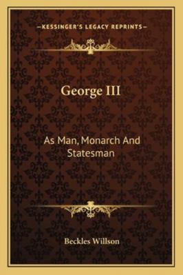 George III: As Man, Monarch And Statesman 1163310891 Book Cover