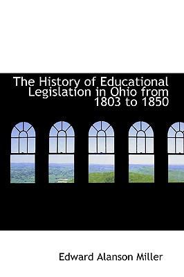 The History of Educational Legislation in Ohio ... 1103297279 Book Cover