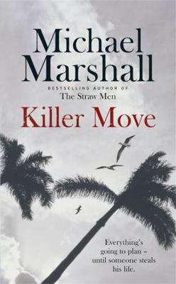 Killer Move. Michael Marshall 1409135993 Book Cover
