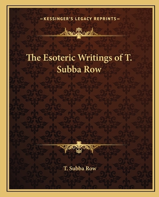 The Esoteric Writings of T. Subba Row 1162581557 Book Cover