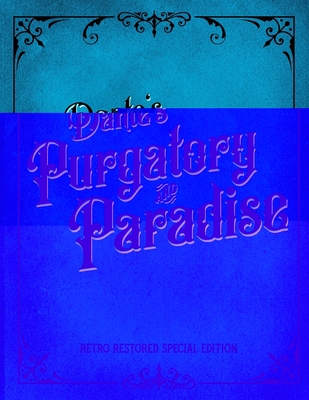 Dante's Purgatory and Paradise: Retro Restored ... 1592180809 Book Cover