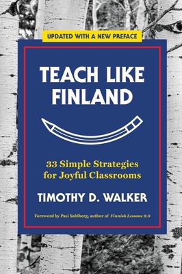 Teach Like Finland: 33 Simple Strategies for Jo... 1324001259 Book Cover