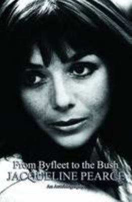 Jacqueline Pearce From Byfleet To Bush 1906263876 Book Cover