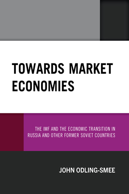 Towards Market Economies: The IMF and the Econo... 0761873627 Book Cover