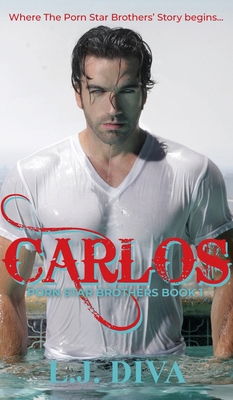 Carlos: Porn Star Brothers Book 1 1922307270 Book Cover