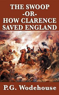 The Swoop -Or- How Clarence Saved England 1515432564 Book Cover