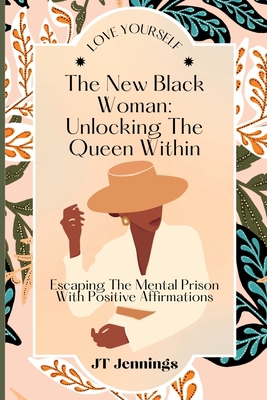 The New Black Woman: Escaping The Mental Prison... 1958773034 Book Cover