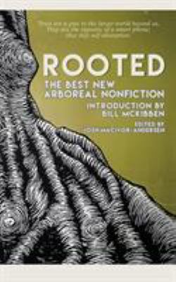 Rooted: The Best New Arboreal Nonfiction 1944853227 Book Cover