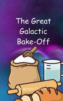 The Great Galactic Bake-Off 9908013637 Book Cover
