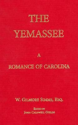The Yemassee: A Romance of Carolina 1557283028 Book Cover