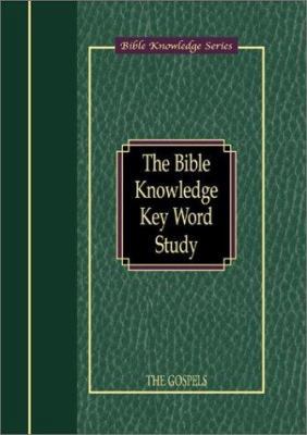 The Bible Knowledge Key Word Study: The Gospels... 0781434440 Book Cover