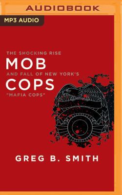 Mob Cops: The Shocking Rise and Fall of New Yor... 1721343148 Book Cover