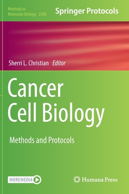 Cancer Cell Biology: Methods and Protocols 1071623753 Book Cover