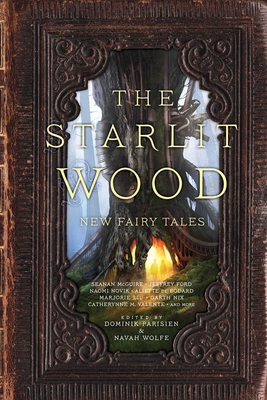 The Starlit Wood: New Fairy Tales 148145613X Book Cover