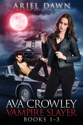 Ava Crowley, Vampire Slayer Omnibus: Books 1-3 1773575619 Book Cover