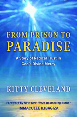 From Prison to Paradise: A Story of Radical Tru... 1593257309 Book Cover