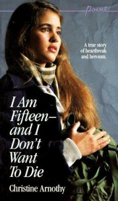 I Am Fifteen-And I Don't Want to Die 0590446304 Book Cover