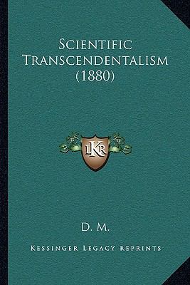 Scientific Transcendentalism (1880) 1165761017 Book Cover