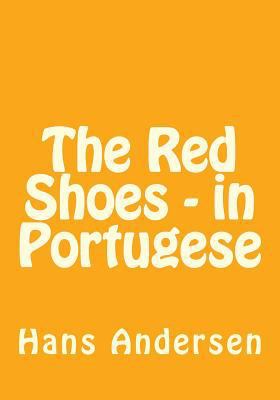 The Red Shoes - in Portugese [Portuguese] 1523353392 Book Cover