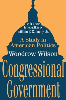 Congressional Government: A Study in American P... 0765809281 Book Cover