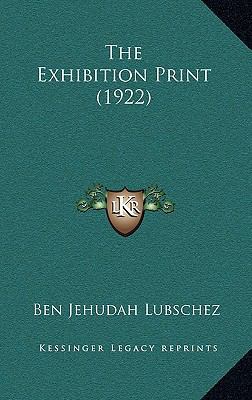 The Exhibition Print (1922) 1169026168 Book Cover