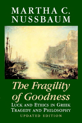 The Fragility of Goodness: Luck and Ethics in G... 0521794722 Book Cover