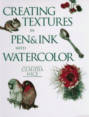 Creating Textures in Pen and Ink with Watercolor 0891345957 Book Cover