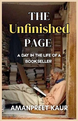 The Unfinished Page - A Day in The Life of A Bo... B0FQHTYTDD Book Cover