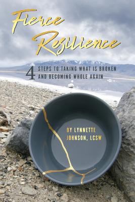 Fierce Resilience! 4 Steps To Taking What Is Br... 1981050108 Book Cover