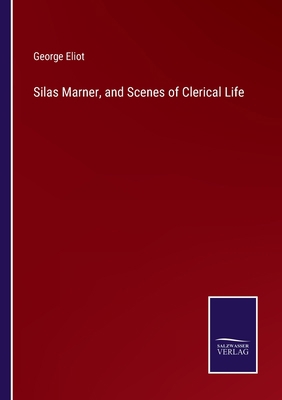 Silas Marner, and Scenes of Clerical Life 337504528X Book Cover