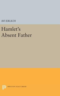 Hamlet's Absent Father 0691637571 Book Cover