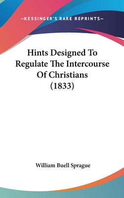 Hints Designed To Regulate The Intercourse Of C... 1120811600 Book Cover