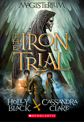 The Iron Trial (Magisterium #1): Volume 1 0545522269 Book Cover