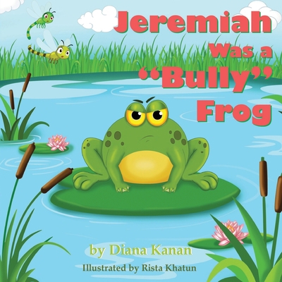 Jeremiah Was a Bully Frog 1733083413 Book Cover