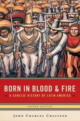 Born in Blood and Fire: A Concise History of La... 0393927695 Book Cover