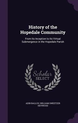 History of the Hopedale Community: From Its Inc... 1357121652 Book Cover