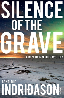 Silence of the Grave: A Reykjavik Murder Mystery 0099548550 Book Cover