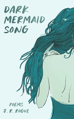 Dark Mermaid Song: Poems B09RG66R45 Book Cover