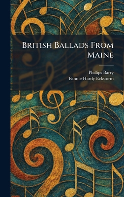 British Ballads From Maine 1025458419 Book Cover