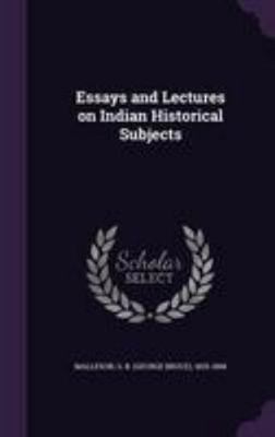 Essays and Lectures on Indian Historical Subjects 1355352665 Book Cover