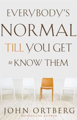 Everybody's Normal Till You Get to Know Them 0310340489 Book Cover