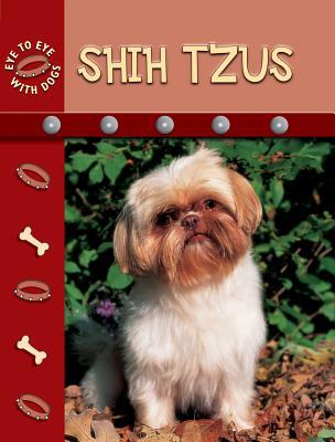 Shih Tzu (Eye to Eye With Dogs) 1604723661 Book Cover