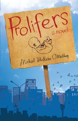 Prolifers a Novel 0986692204 Book Cover