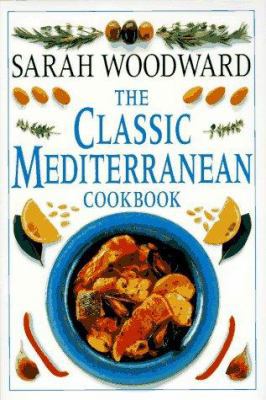 The Classic Mediterranean Cookbook 0789401428 Book Cover