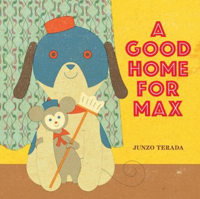 A Good Home for Max 1452127026 Book Cover