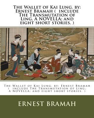 The Wallet of Kai Lung. by: Ernest Bramah ( inc... 1539388824 Book Cover