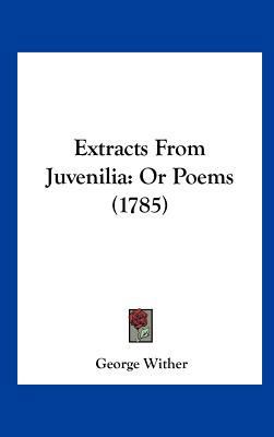 Extracts from Juvenilia: Or Poems (1785) 1161695184 Book Cover