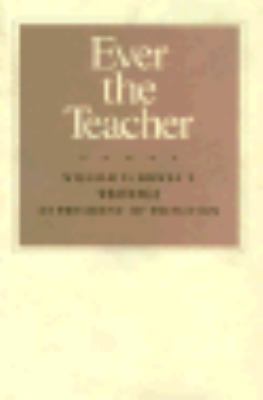 Ever the Teacher (The William G. Bowen Series) 0691096929 Book Cover